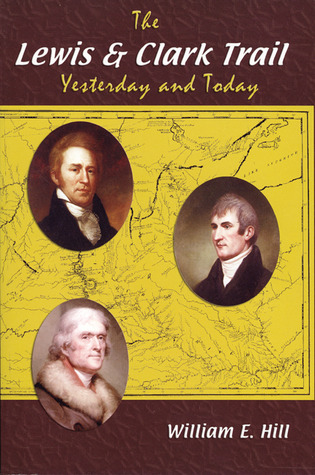 The Lewis and Clark Trail: Yesterday and Today (Paperback)
