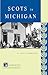 Scots in Michigan (Discovering the Peoples of Michigan)
