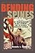 Bending Spines: The Propagandas of Nazi Germany and the German Democratic Republic (Rhetoric & Public Affairs)
