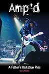 Amp'd: A Fathers Backstage Pass