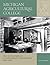 Michigan Agricultural College: The Evolution of a Land-Grant Philosophy, 1855-1925