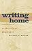 Writing Home: Indigenous Narratives of Resistance (American Indian Studies)