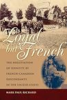 Loyal but French: The Negotiation of Identity by French-Canadian Descendants in the United States