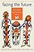 Facing the Future: The Indi...
