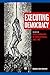 Executing Democracy by Stephen John Hartnett