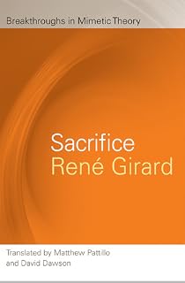 Sacrifice (Breakthroughs in Mimetic Theory) by René Girard