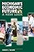 Michigan's Economic Future: A New Look