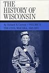 The History of Wisconsin, Volume II by Richard Nelson Current