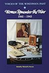Women Remember the War, 1941-1945 (Voices of the Wisconsin Past)