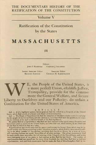 The Documentary History of the Ratification of the Constitution, Volume 5: Ratification of the Constitution by the States: Massachusetts, No. 2 (Volume 5)