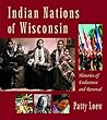 Indian Nations of Wisconsin by Patty Loew