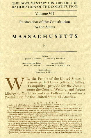 The Documentary History of the Ratification of the Constitution, Volume 7: Ratification of the Constitution by the States: Massachusetts, No. 4 (Volume 7)