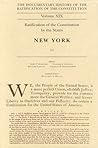 The Documentary History of the Ratification of the Constitution, Volume 19: Ratification of the Constitution By The States: New York, No. 1 (Volume 19)