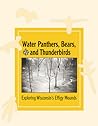 Water Panthers, Bears, and Thunderbirds by Bobbie Malone