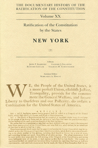 The Documentary History of the Ratification of the Constitution, Volume 20: Ratification of the Constitution by the States: New York, No. 2 (Volume 20)