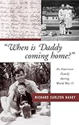When is Daddy Coming Home?: An American Family during World War II