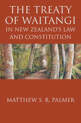 The Treaty of Waitangi in New Zealand's Law and Constitution (Paperback)