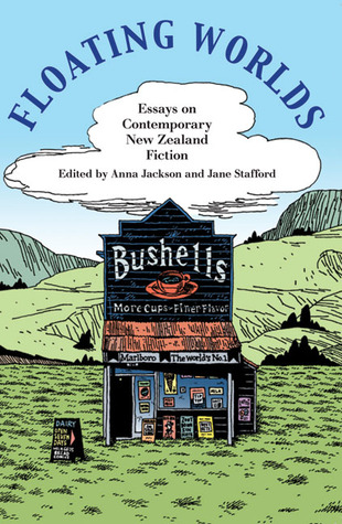 Floating Worlds: Essays on Contemporary New Zealand Fiction