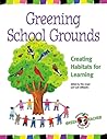 Greening School Grounds: Creating Habitats for Learning (Green Teacher)