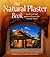The Natural Plaster Book by Cedar Rose Guelberth