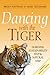 Dancing with the Tiger by Brian Nattrass