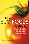 The Eco-Foods Guide: What's Good for the Earth is Good for You!