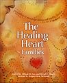 The Healing Heart for Families: Storytelling to Encourage Caring and Healthy Families The Healing Heart for Families: Storytelling to Encourage Caring and Healthy Families