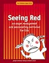 Seeing Red: An Anger Management and Peacemaking Curriculum for Kids