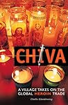 Chiva: A Village Takes on the Global Heroin Trade Chiva: A Village Takes on the Global Heroin Trade