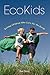 EcoKids by Daniel D. Chiras