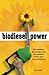 Biodiesel Power: The Passio...