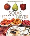 The Solar Food Dryer by Eben V. Fodor The Solar Food Dryer by Eben V. Fodor