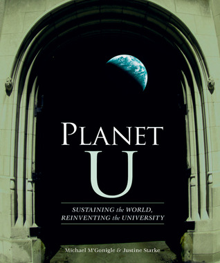 Planet U: Sustaining the World, Reinventing the University (Paperback)