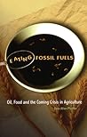 Eating Fossil Fuels: Oil, Food, and the Coming Crisis in Agriculture