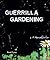 Guerrilla Gardening by David   Tracey