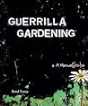 Guerrilla Gardening: A Manualfesto