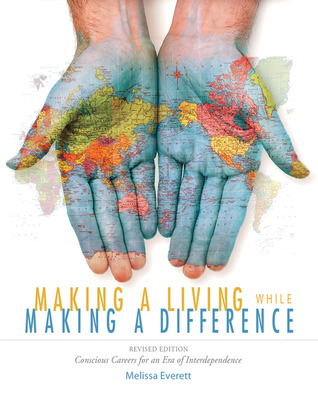 Making a Living While Making a Difference: Conscious Careers in an Era of Interdependance, Revised Edition (Paperback)
