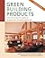 Green Building Products: The GreenSpec Guide to Residential Building Materials