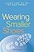 Wearing Smaller Shoes: Livi...