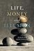 Life, Money and Illusion: Living on Earth as if we want to stay