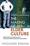 The Making of an Elder Culture: Reflections on the Future of America’s Most Audacious Generation