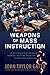 Weapons of Mass Instruction by John Taylor Gatto