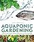 Aquaponic Gardening: A Step...