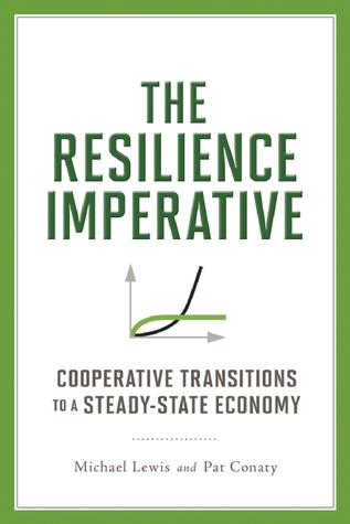 The Resilience Imperative: Cooperative Transitions to a Steady-state Economy (Paperback)
