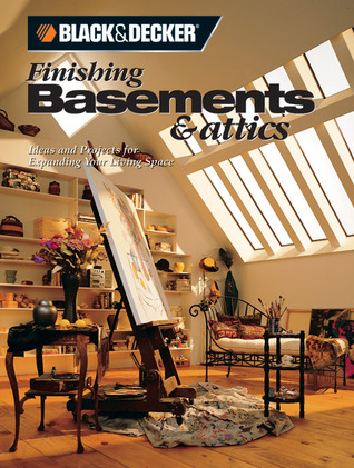 Finishing Basements & Attics: Ideas & Projects for Expanding Your Living Space (Paperback)