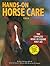 Hands-On Horse Care: The Complete Book of Equine First-Aid