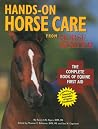 Hands-On Horse Care: The Complete Book of Equine First-Aid Hands-On Horse Care: The Complete Book of Equine First-Aid