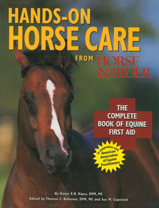 Hands-On Horse Care: The Complete Book of Equine First-Aid (Hardcover)