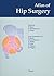 Atlas Of Hip Surgery by R. Bauer