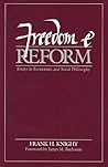 Freedom and Reform: Essays in Economics and Social Philosophy Freedom and Reform: Essays in Economics and Social Philosophy